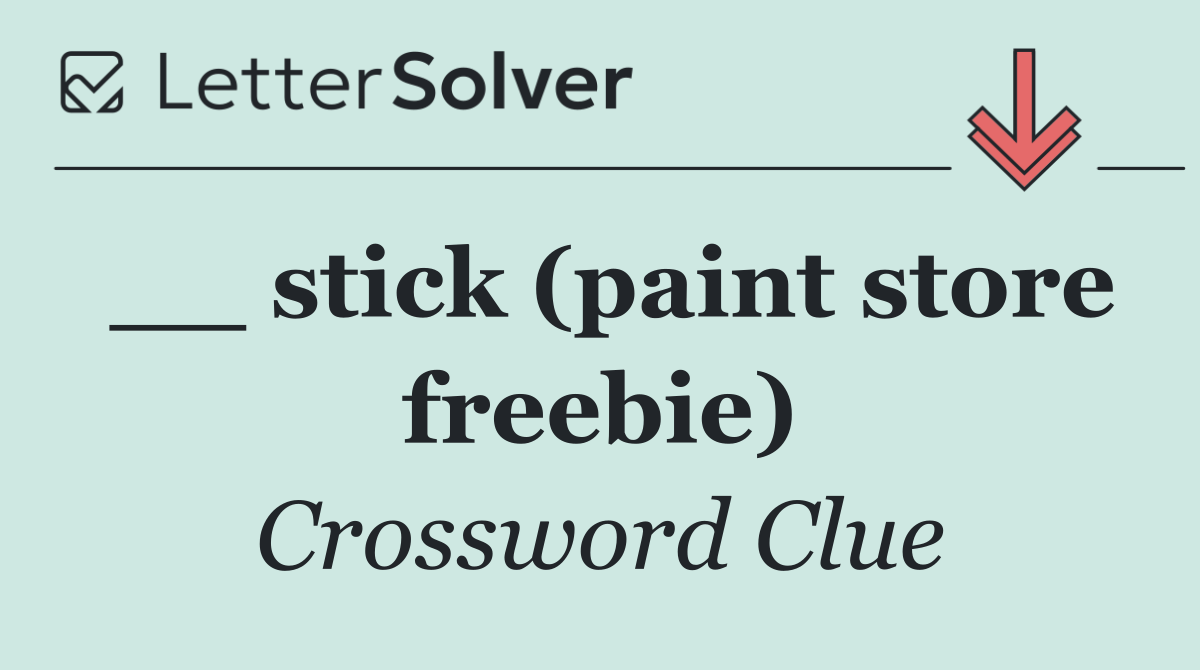 __ stick (paint store freebie)