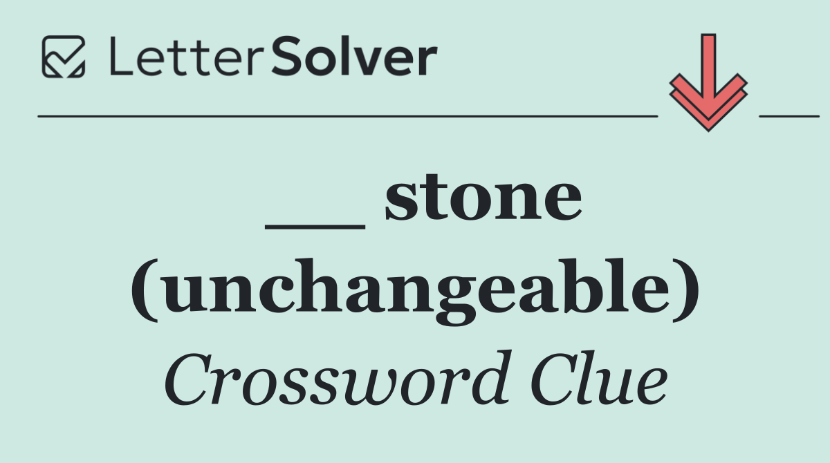 __ stone (unchangeable)