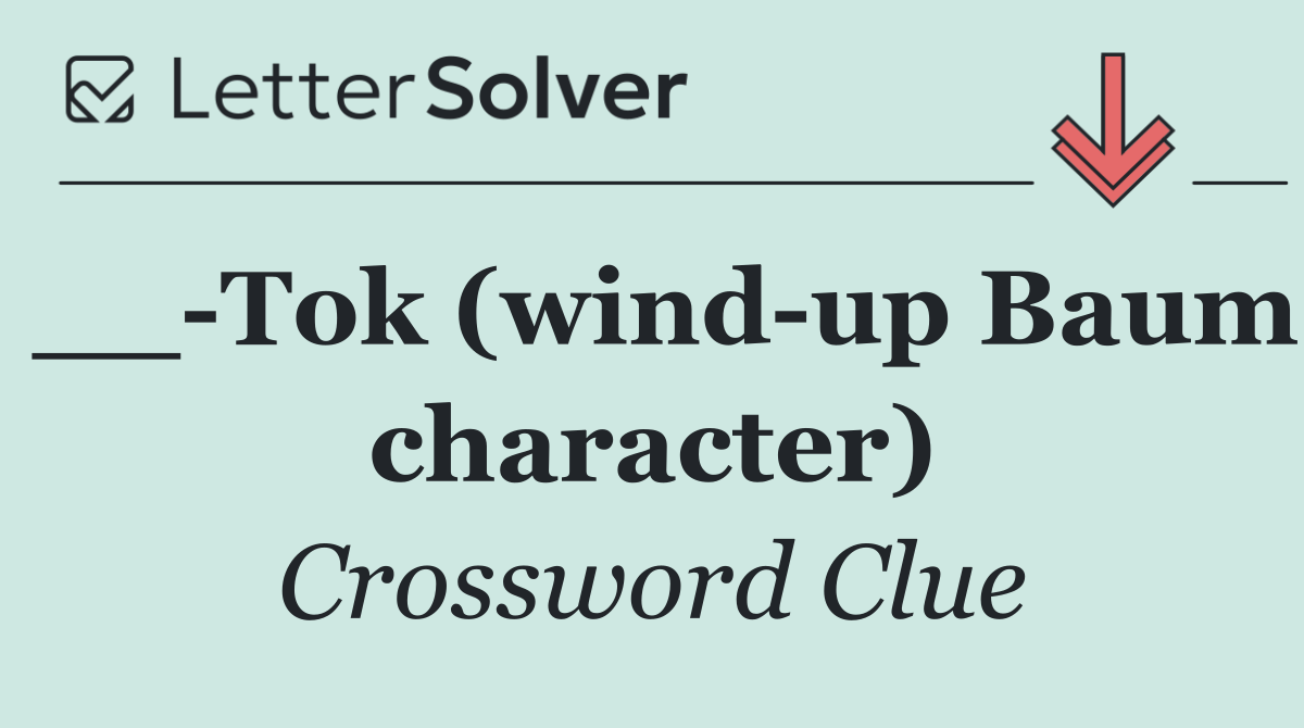 __ Tok (wind up Baum character)