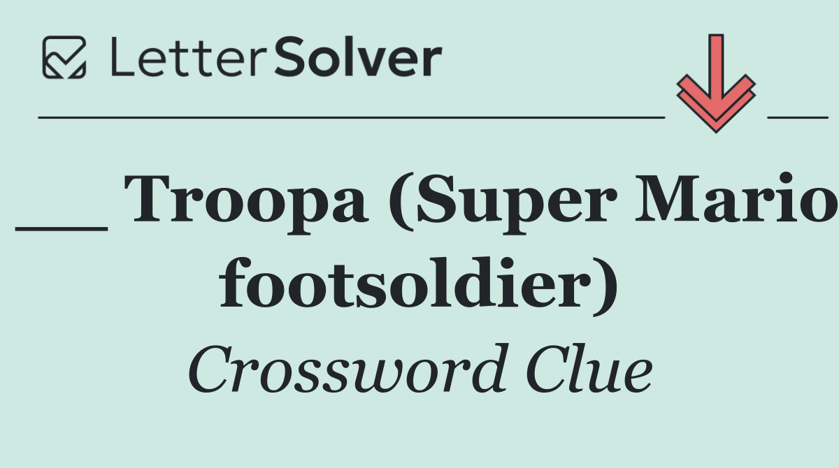 __ Troopa (Super Mario footsoldier)