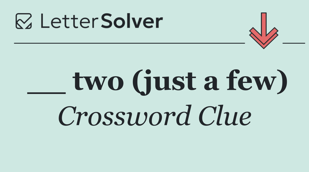 __ two (just a few)