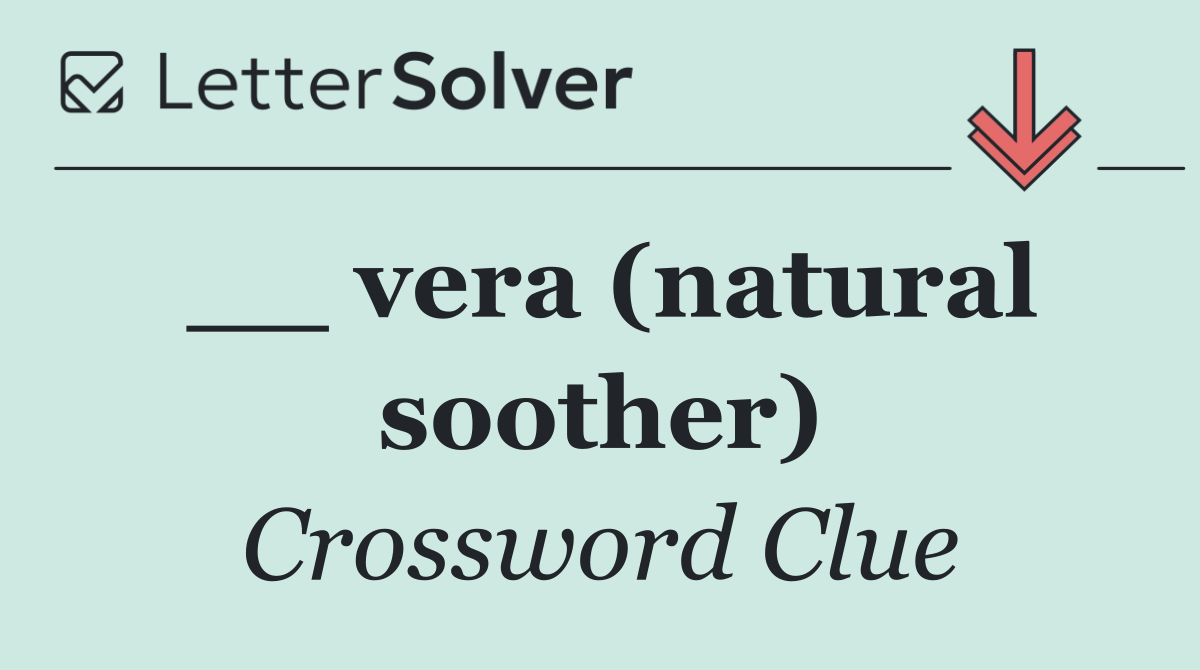 __ vera (natural soother)