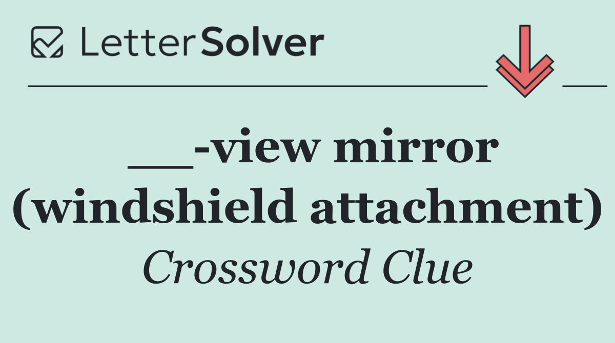 __ view mirror (windshield attachment)