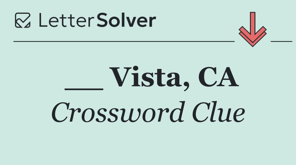 __ Vista, CA