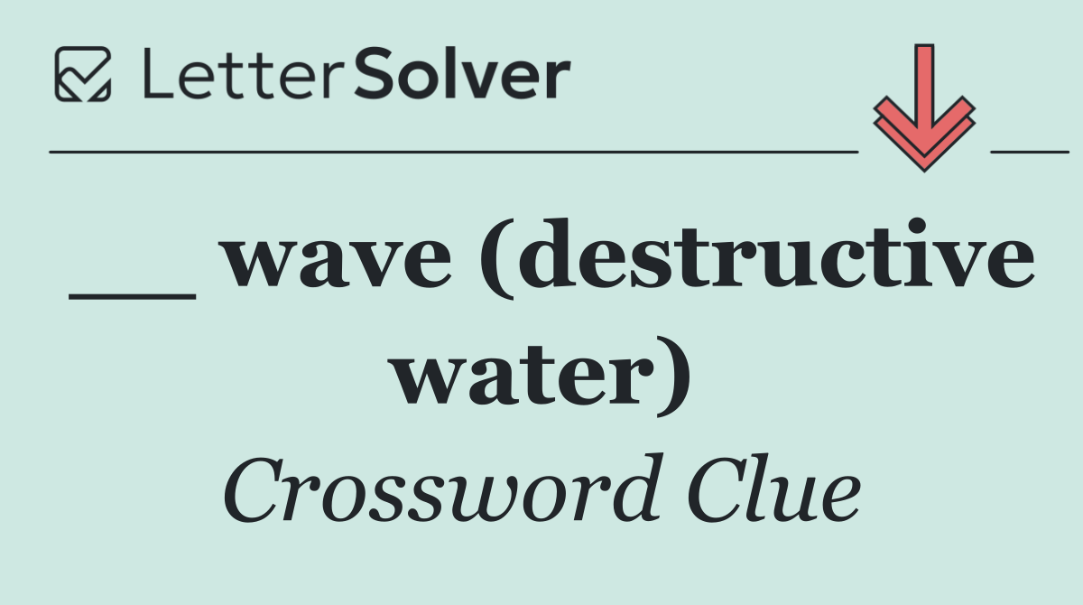 __ wave (destructive water)