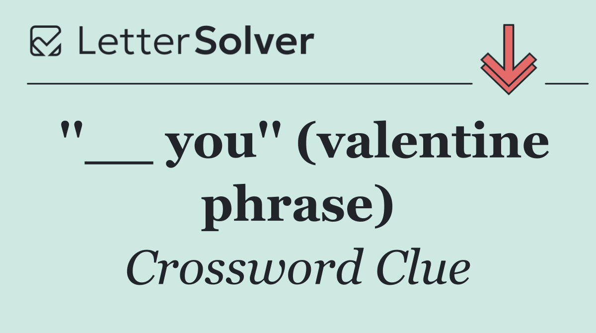 ''__ you'' (valentine phrase)