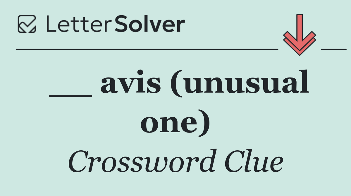 __ avis (unusual one)