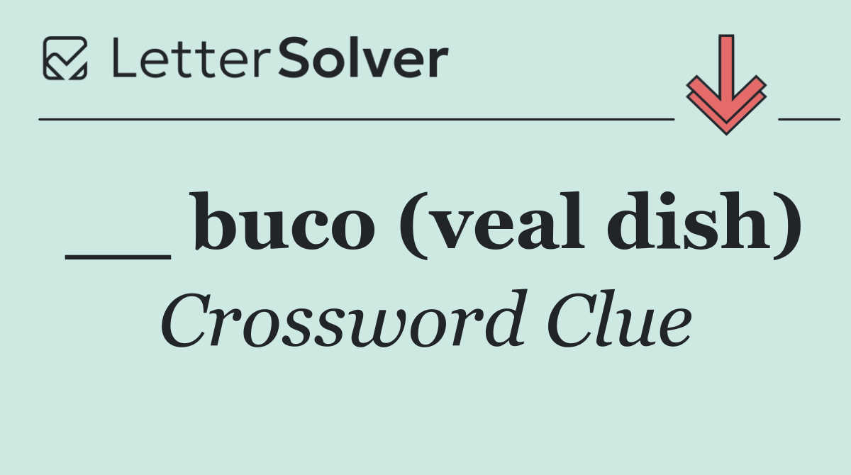 __ buco (veal dish)