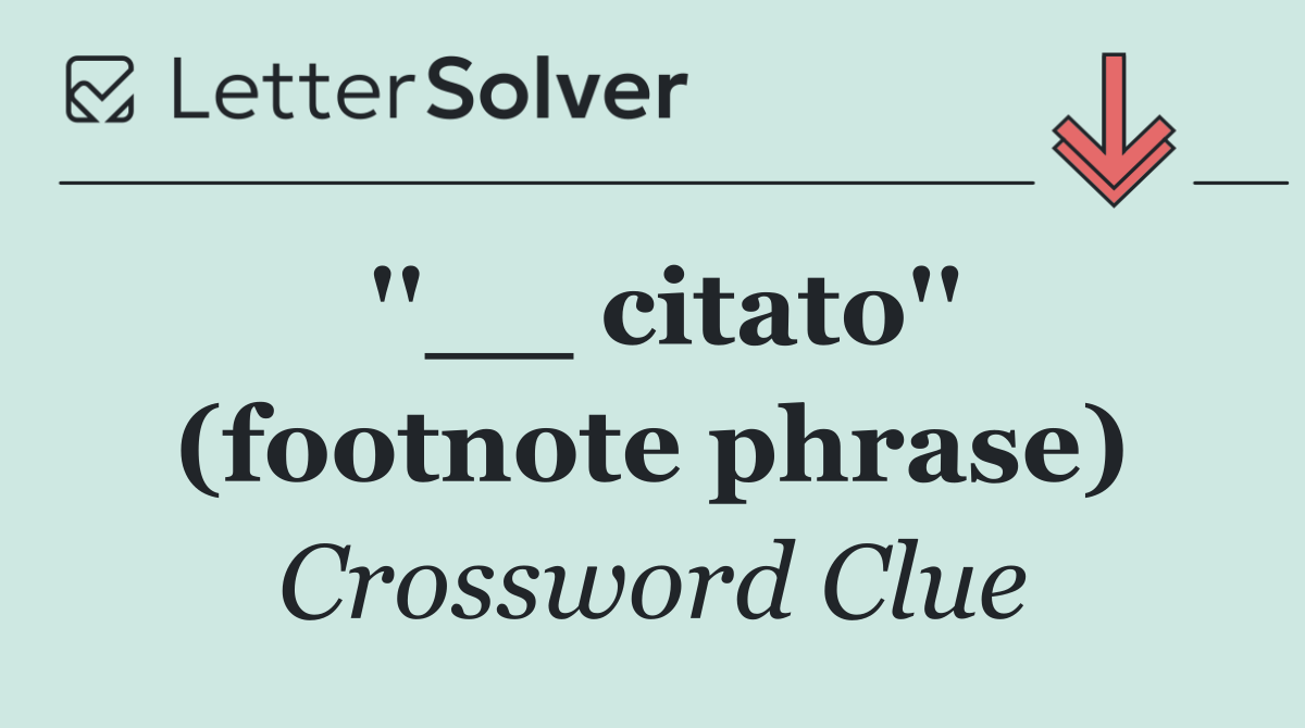 ''__ citato'' (footnote phrase)