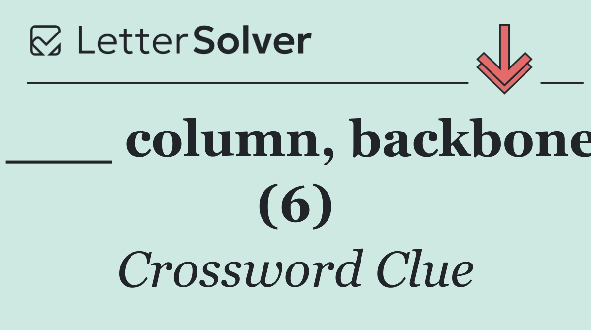 ___ column, backbone (6)