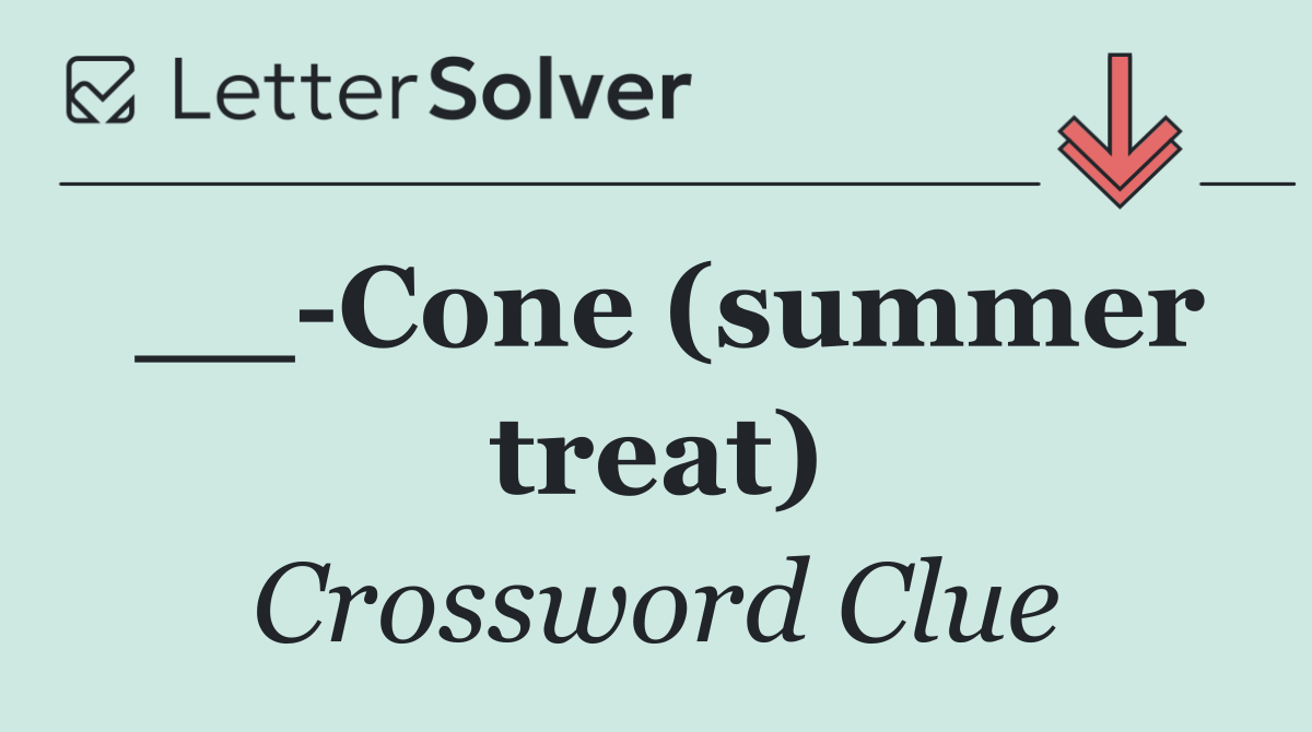 __ Cone (summer treat)