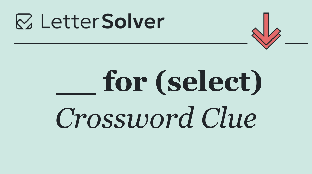 __ for (select)