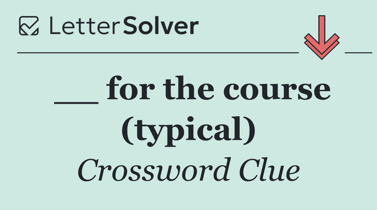 __ for the course (typical)