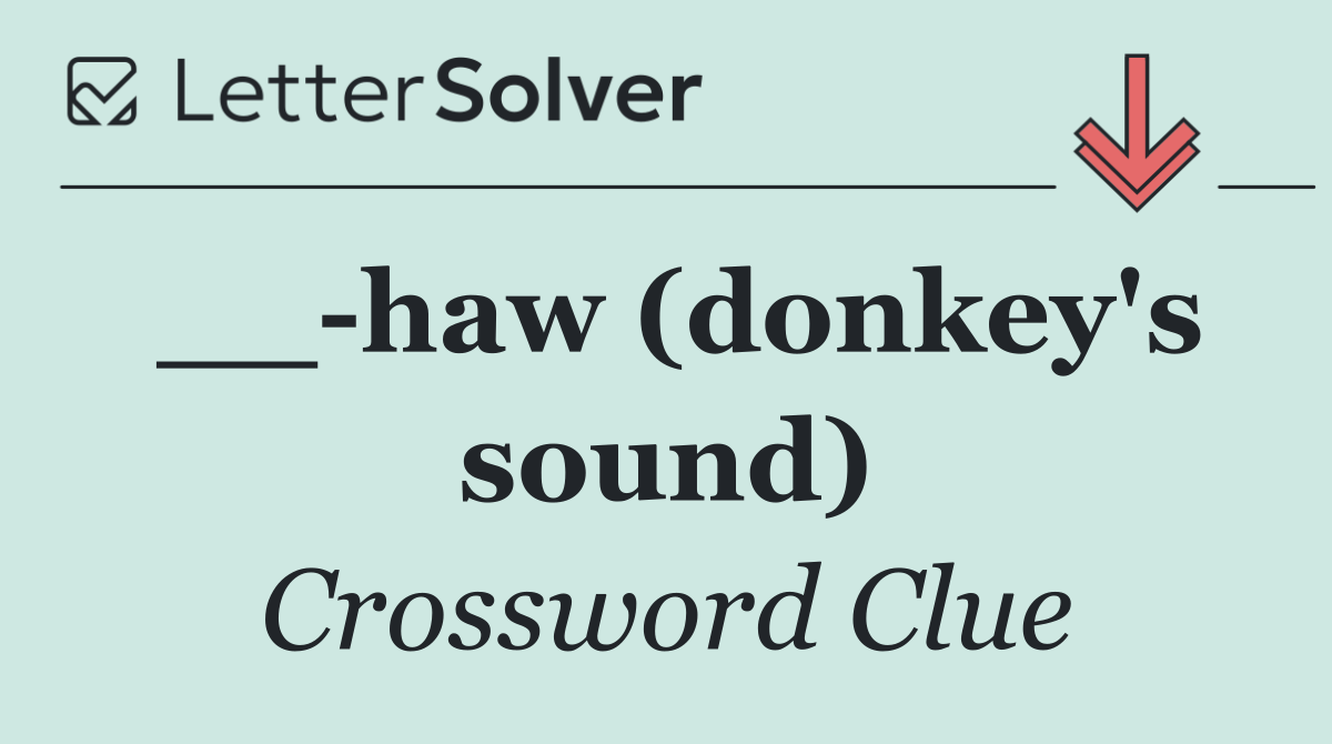 __ haw (donkey's sound)