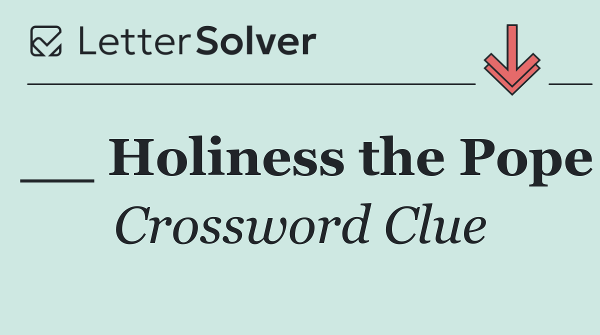 __ Holiness the Pope