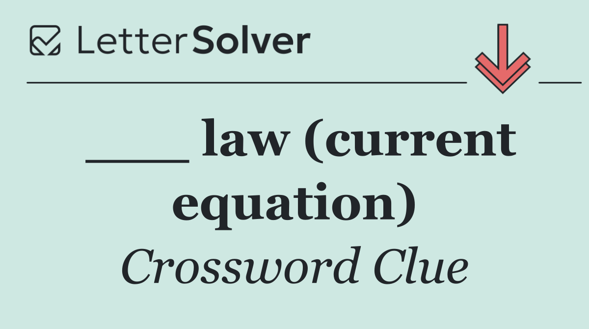 ___ law (current equation)