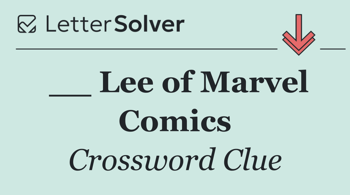 __ Lee of Marvel Comics