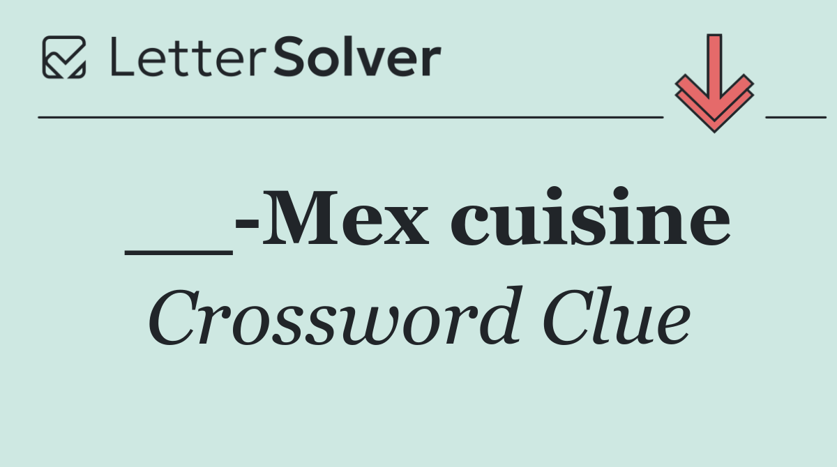 __ Mex cuisine
