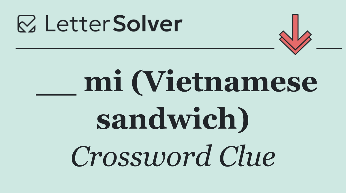 __ mi (Vietnamese sandwich)