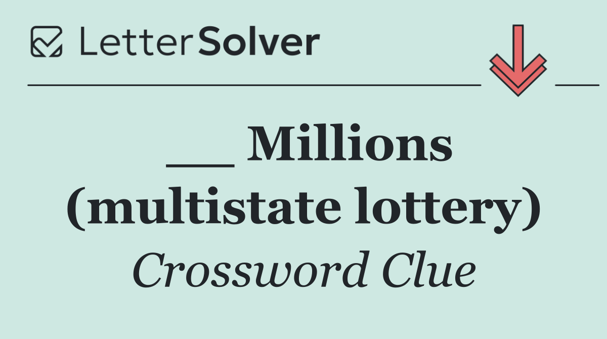__ Millions (multistate lottery)