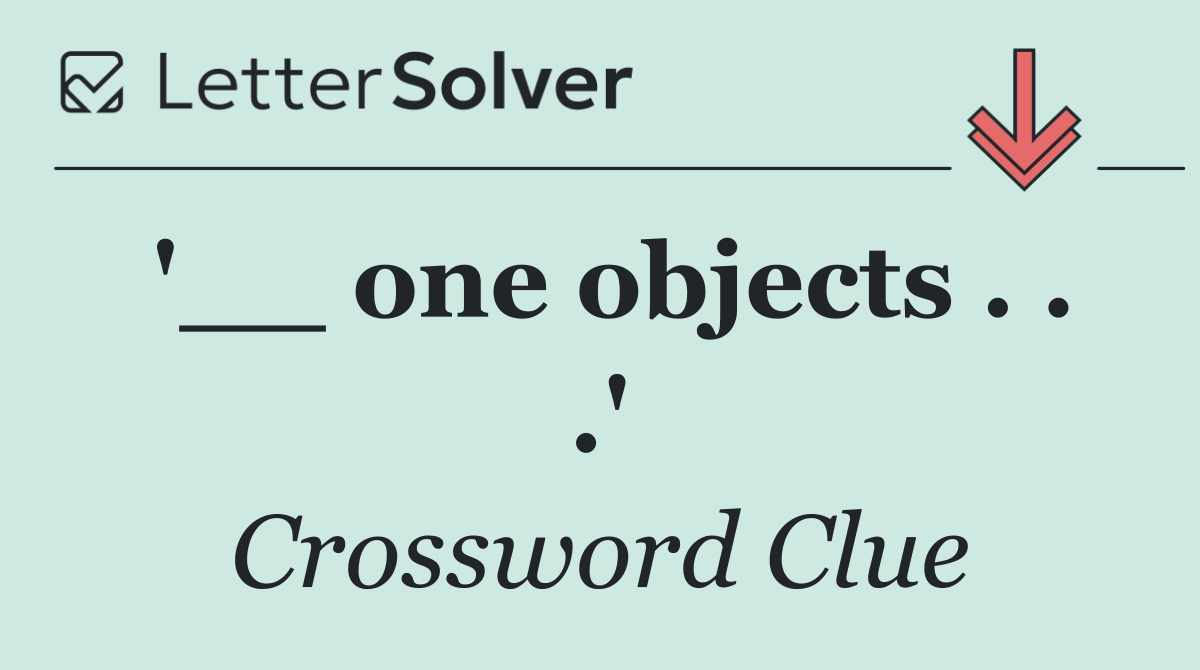 '__ one objects . . .'