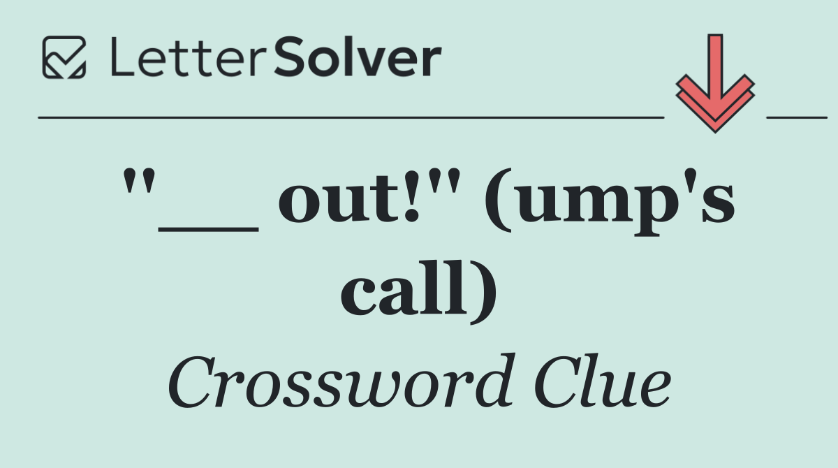 ''__ out!'' (ump's call)