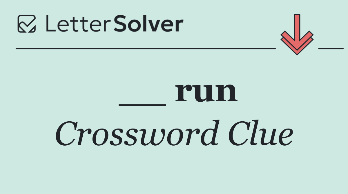 __ run