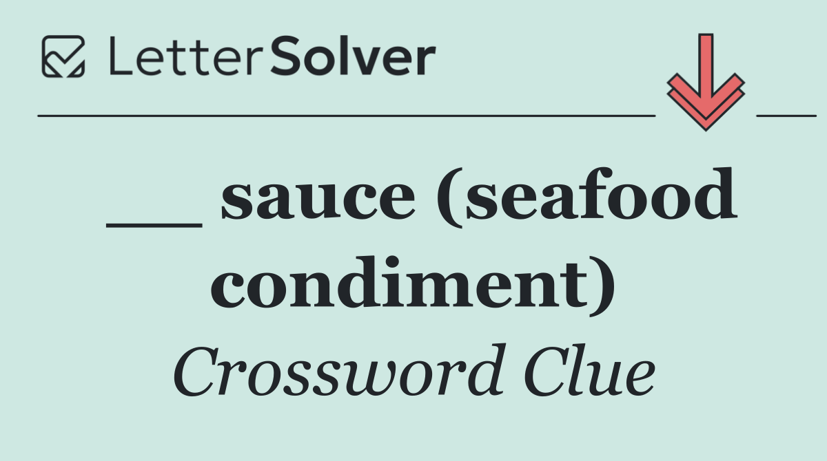 __ sauce (seafood condiment)