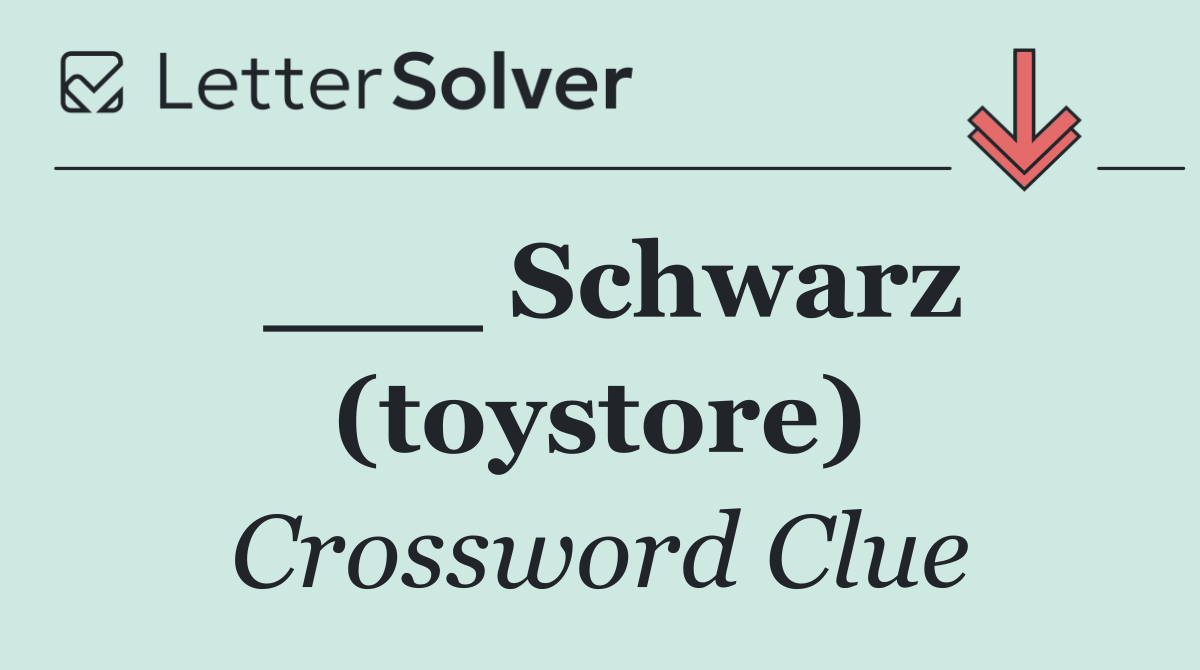 ___ Schwarz (toystore)