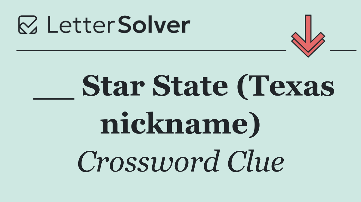 __ Star State (Texas nickname)