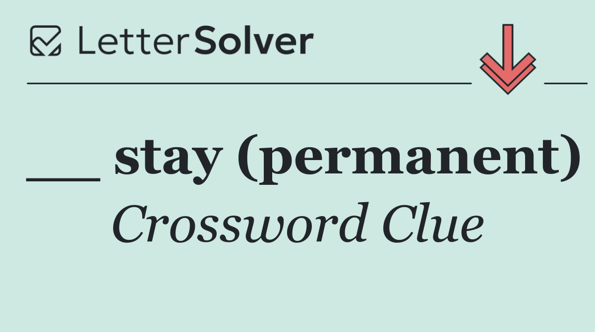 __ stay (permanent)