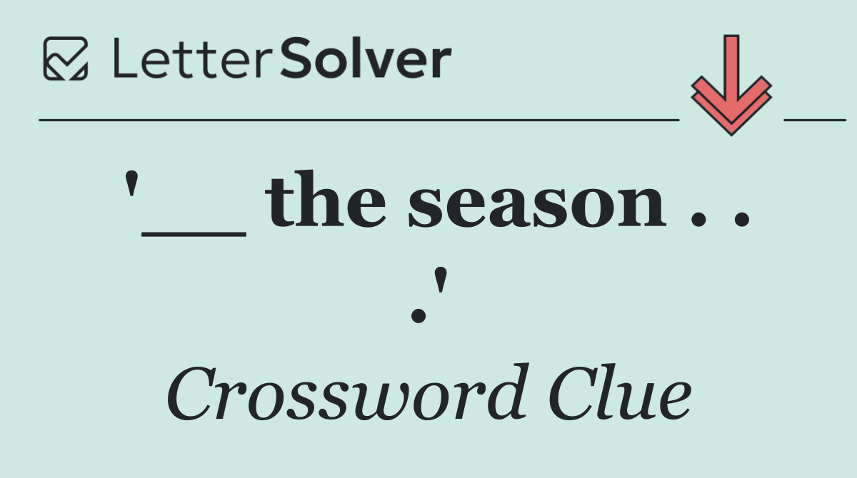 '__ the season . . .'