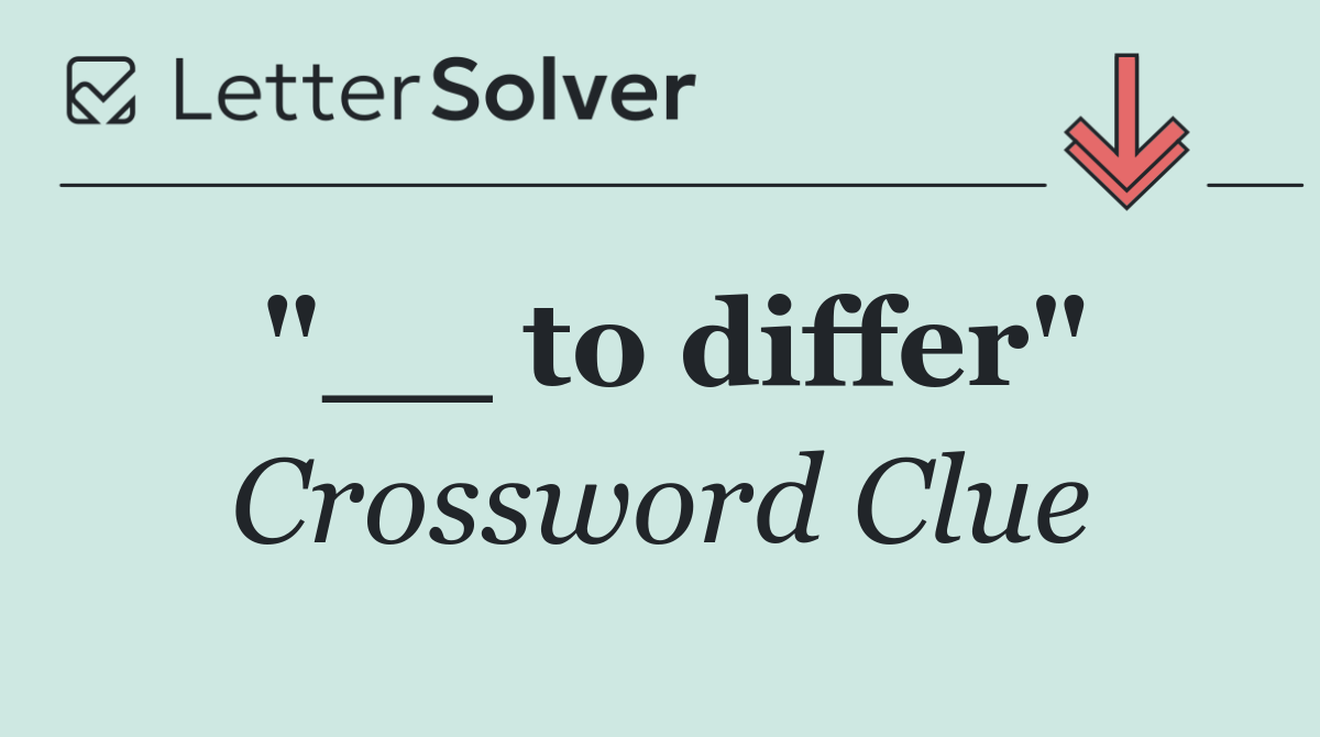 "__ to differ"