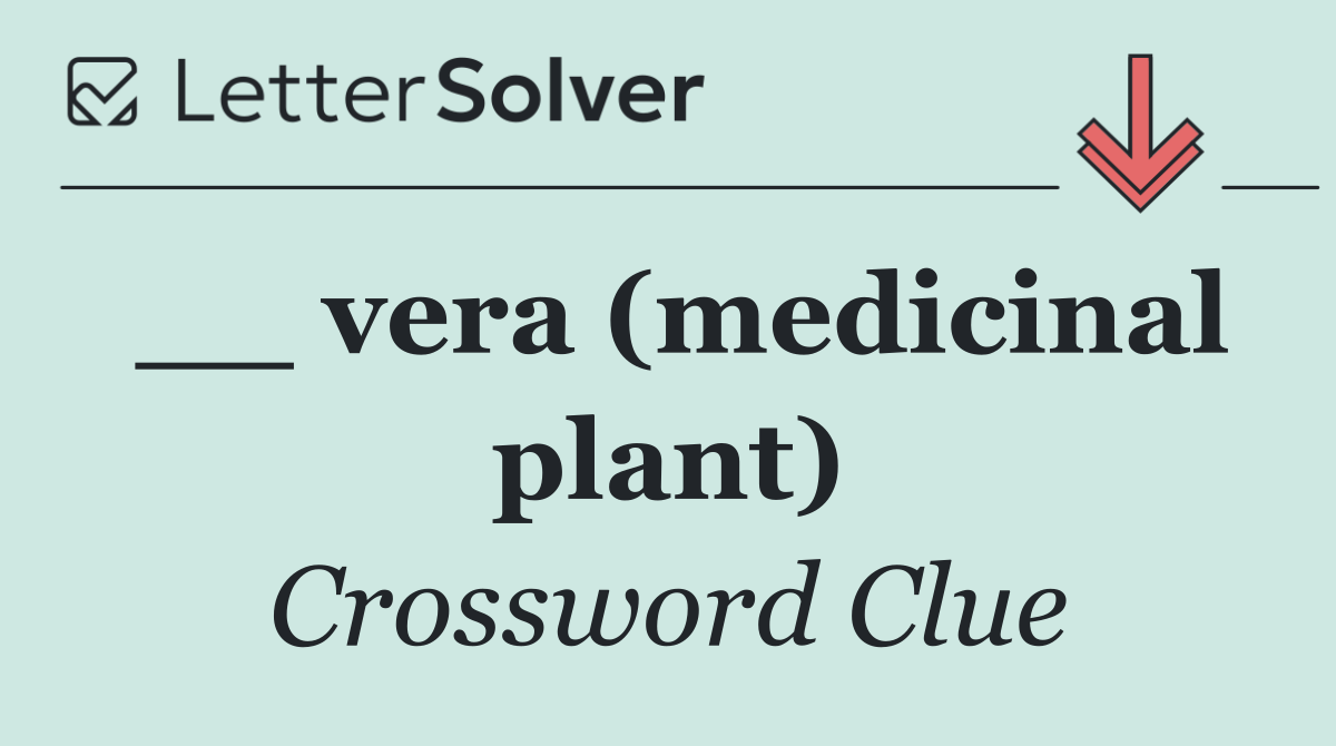 __ vera (medicinal plant)