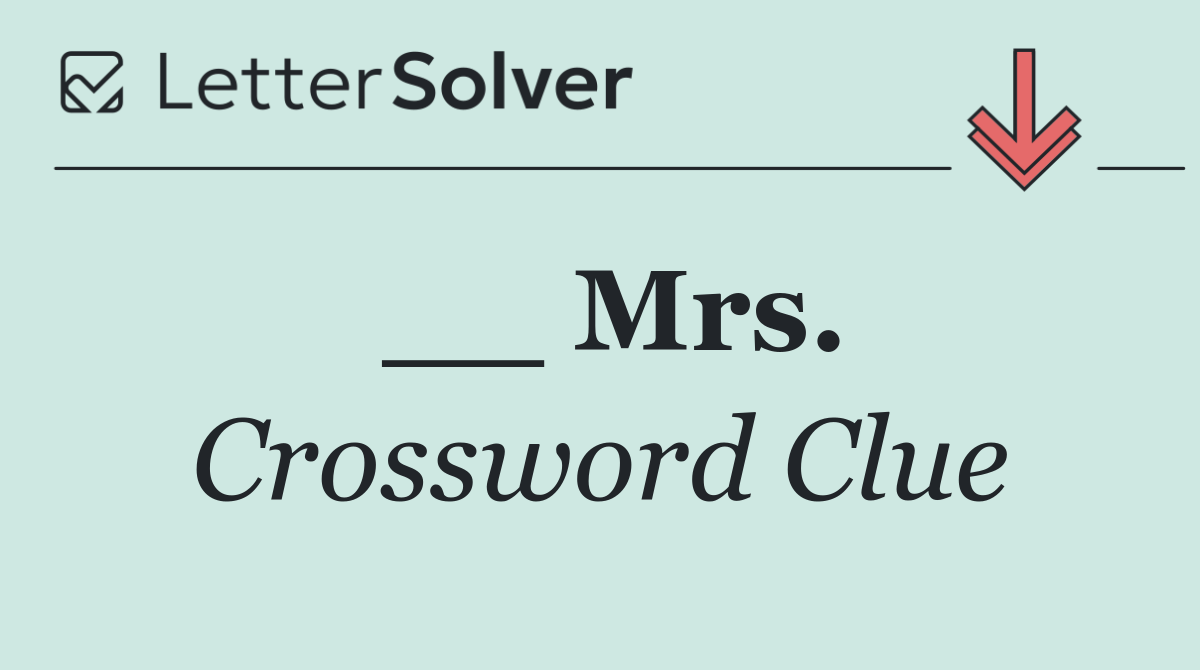 __ Mrs.