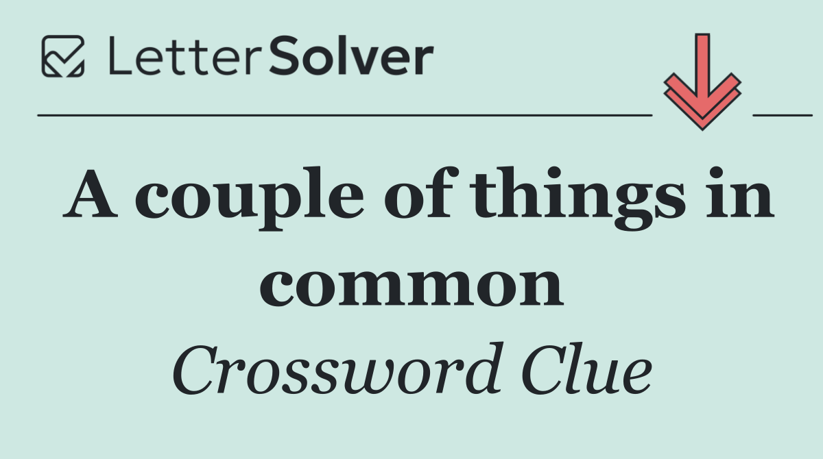 A couple of things in common