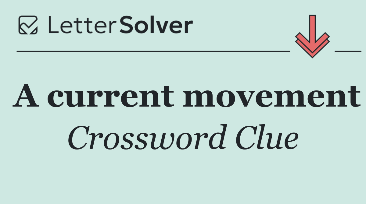 A current movement
