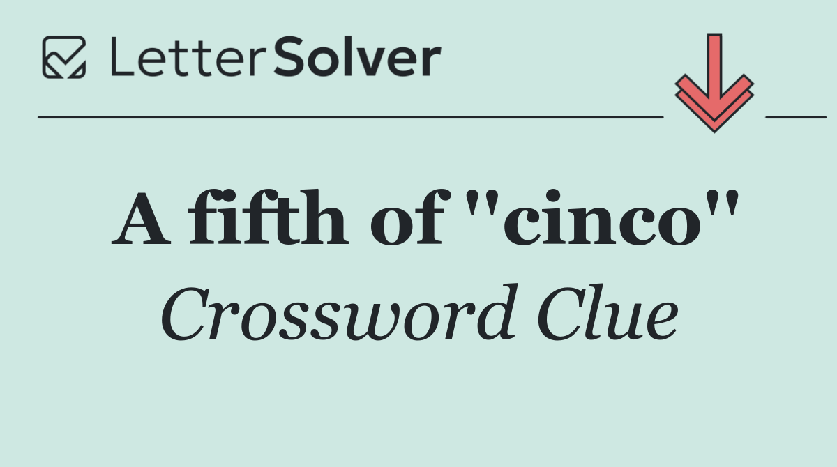 A fifth of ''cinco''