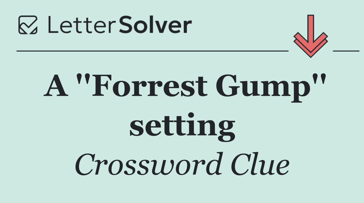 A ''Forrest Gump'' setting