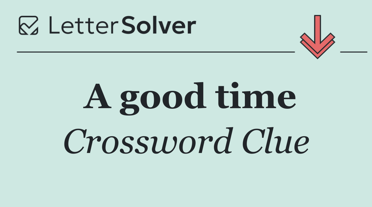 A good time