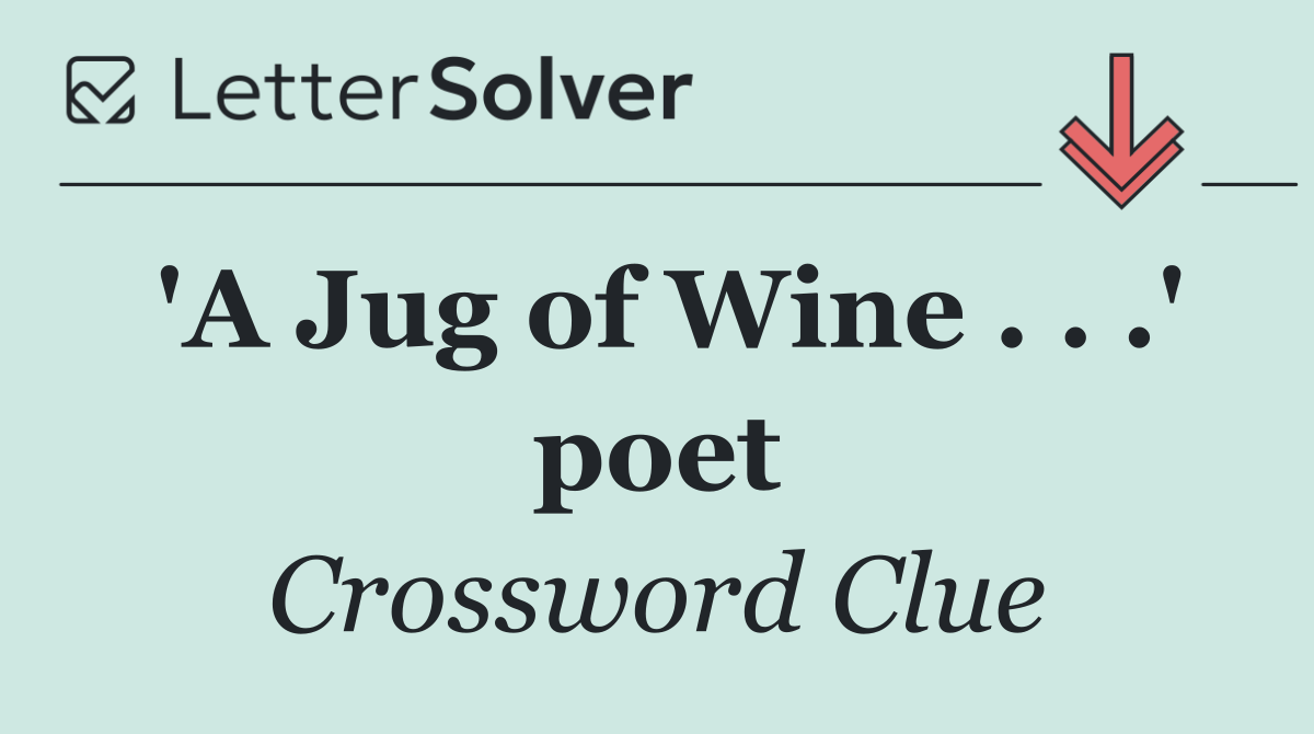'A Jug of Wine . . .' poet