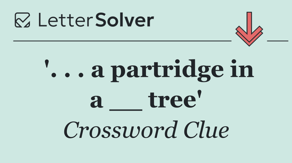 '. . . a partridge in a __ tree'