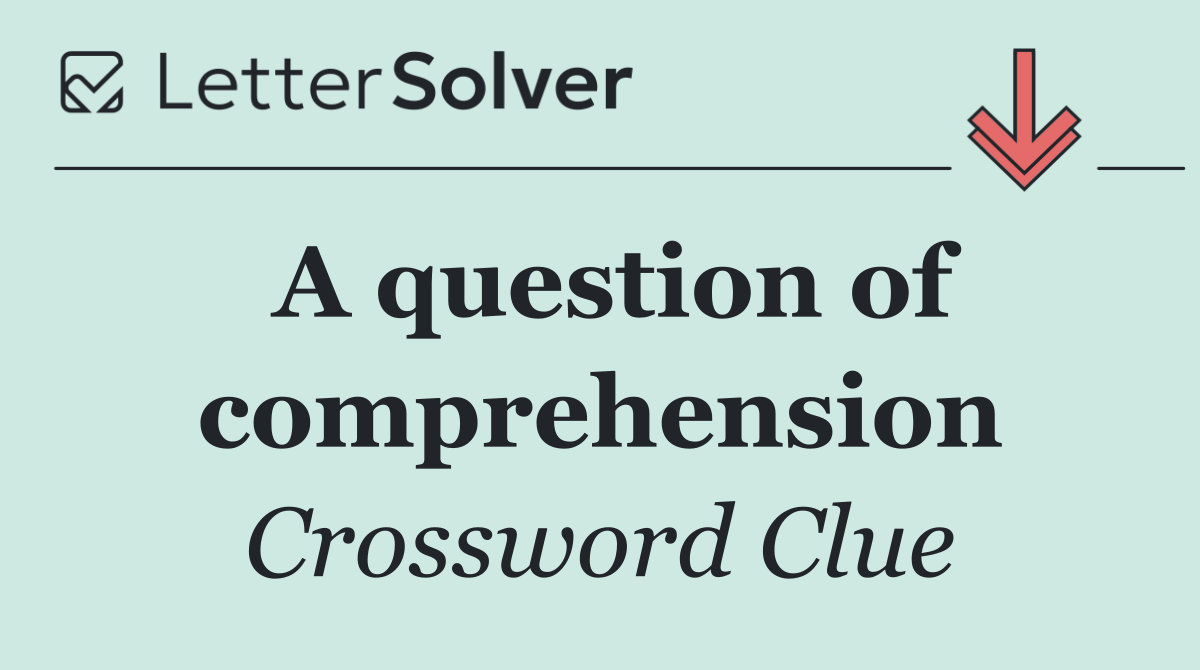 A question of comprehension