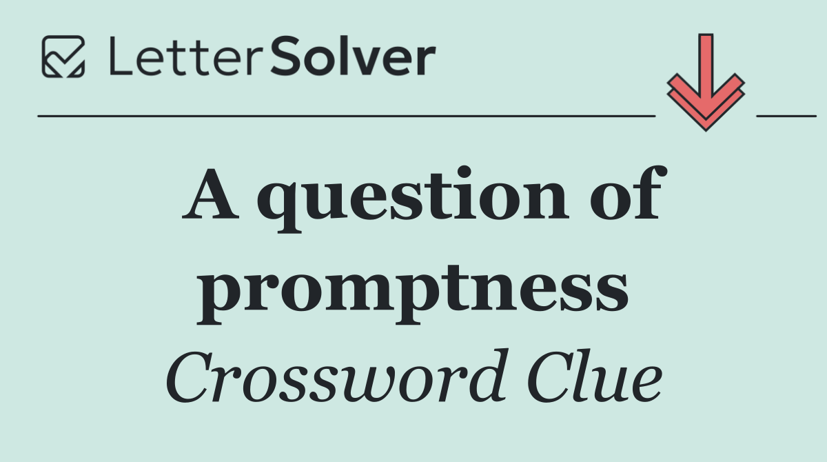 A question of promptness