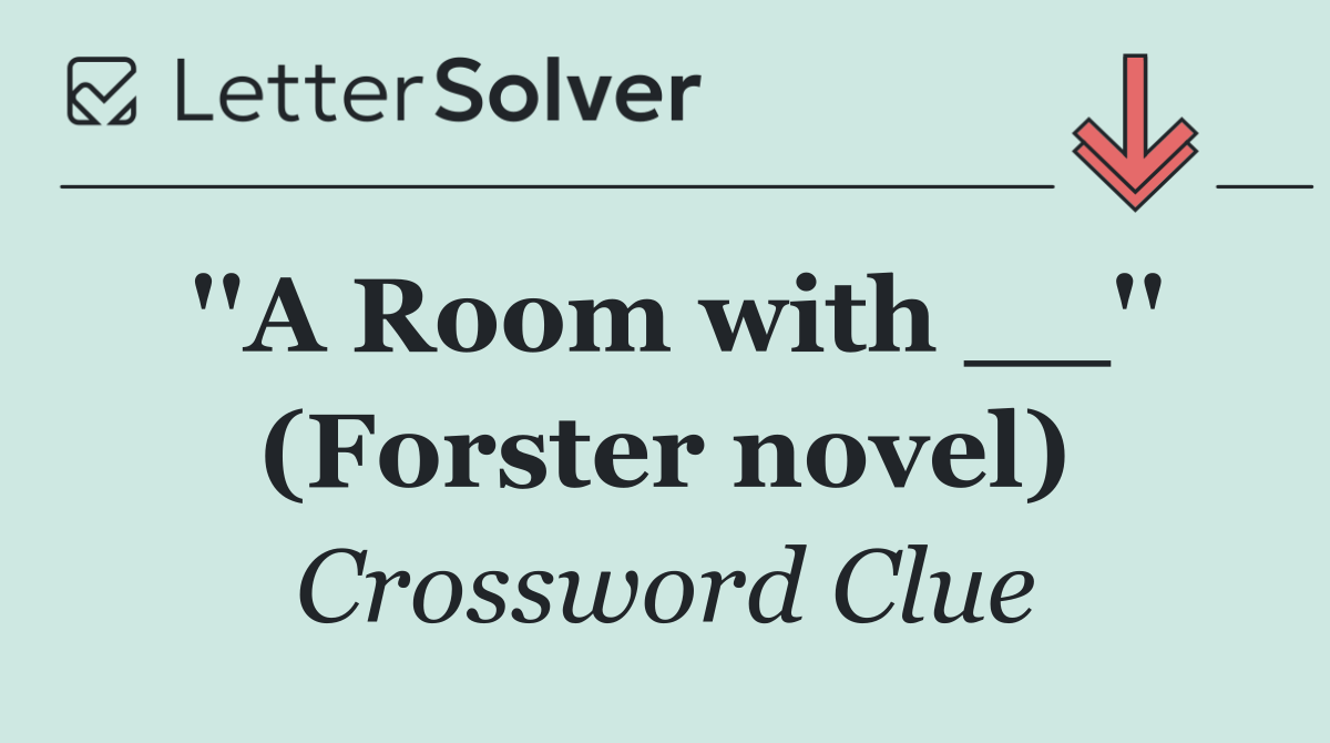 ''A Room with __'' (Forster novel)