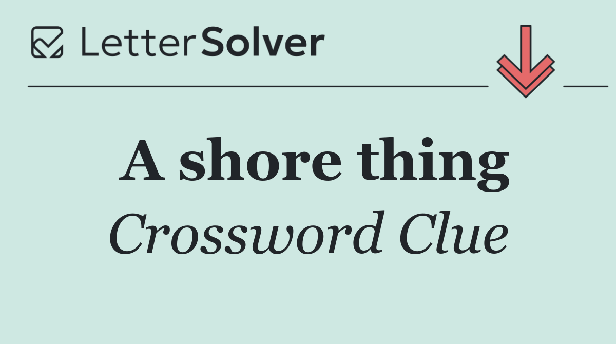 A shore thing