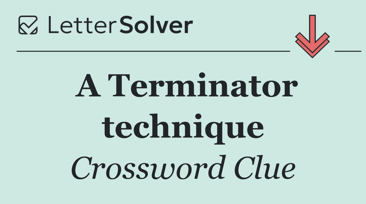 A Terminator technique