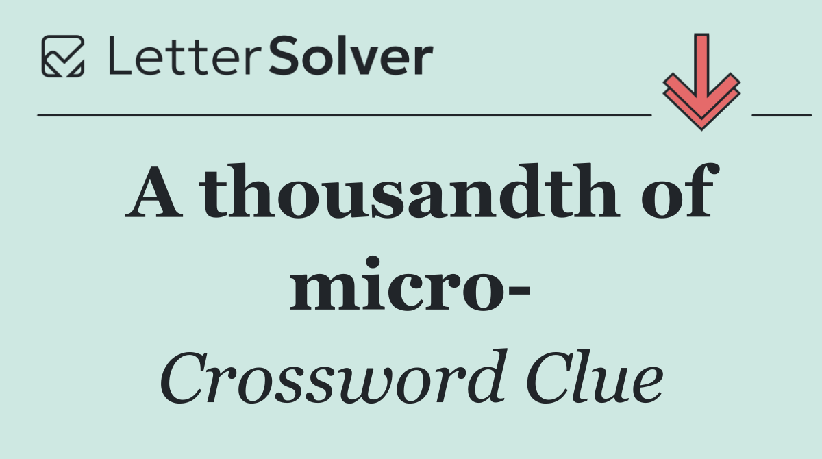 A thousandth of micro 