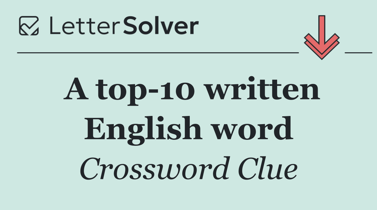 A top 10 written English word