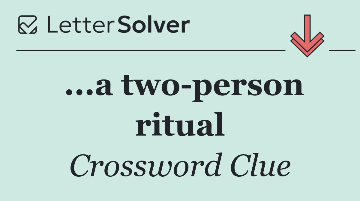 ...a two person ritual